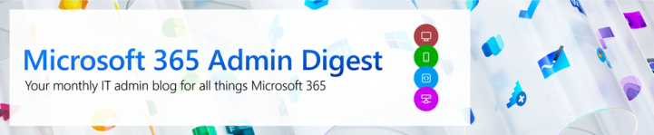 a banner depicting the title of the blog with tagline ”Your monthly IT admin blog for all things Microsoft 365”